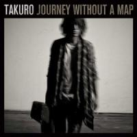 TAKURO / JOURNEY WITHOUT A MAP [CD] | ぐるぐる王国DS ヤフー店