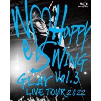 GLAY LIVE TOUR 2022 〜We■Happy Swing〜 Vol.3 Presented by HAPPY SWING 25th Anniv. in MAKUHARI MESSE [Blu-ray] | ぐるぐる王国DS ヤフー店