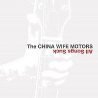 THE→CHINA WIFE MOTORS / All Songs Suck [CD] | ぐるぐる王国DS ヤフー店