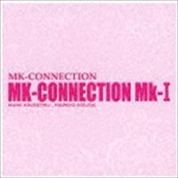 MK-CONNECTION / MK-CONNECTION Mk-I [CD] | ぐるぐる王国DS ヤフー店
