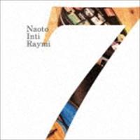 NAOTO INTI RAYMI / 7（初回限定盤／CD＋DVD） [CD] | ぐるぐる王国DS ヤフー店
