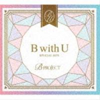 B-PROJECT / B with U（2CD＋DVD） [CD] | ぐるぐる王国DS ヤフー店