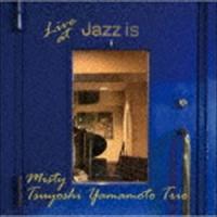 山本剛トリオ / ミスティ〜ライブ・アット JAZZ IS [CD] | ぐるぐる王国DS ヤフー店