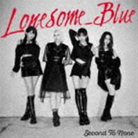 Lonesome＿Blue / Second To None（通常盤） [CD] | ぐるぐる王国DS ヤフー店