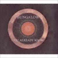 Bungalow / ユー・オールレディ・ノウ [CD] | ぐるぐる王国DS ヤフー店