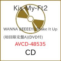 CD/Kis-My-Ft2/WANNA BEEEE!!!/Shake It Up (CD+DVD(「WANNA BEEEE！！！」MUSIC VIDEO他収録)) (ジャケットA) (初回生産限定(WANNA BEEEE!!!)盤) | エプロン会・ヤフー店