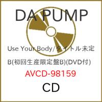 CD/DA PUMP/Use Your Body/E-NERGY BOYS (CD+DVD(スマプラ対応)) (初回生産限定盤) | エプロン会・ヤフー店