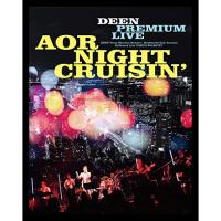 BD/DEEN/DEEN PREMIUM LIVE AOR NIGHT CRUISIN'(Blu-ray) (Blu-ray+CD) (完全生産限定盤) | エプロン会・ヤフー店