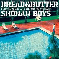 CD/ブレッド&amp;バター/SHONAN BOYS FOR THE YOUNG AND THE YOUNG-AT-HEART (解説歌詞付/ライナーノーツ) (生産限定盤) | エプロン会・ヤフー店