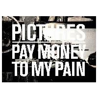 Ｐａｙ　ｍｏｎｅｙ　Ｔｏ　ｍｙ　Ｐａｉｎ／Ｐｉｃｔｕｒｅｓ | イーベストCD・DVD館