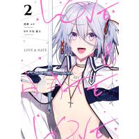 LOVE &amp; HATE: 2 電子書籍版 / 黒野ユウ 原作:宇佐義大 | ebookjapan ヤフー店