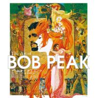 アート オブ ボブ・ピーク The Art of BOB PEAK 電子書籍版 / 著:トム・ピーク 訳:倉田ありさ | ebookjapan ヤフー店