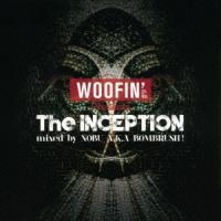 NOBU aka BOMBRUSH！／WOOFIN’ Presents The INCEPTION mixed by NOBU A.K.A BOMBRUSH！ 【CD】 | ハピネット・オンラインYahoo!ショッピング店
