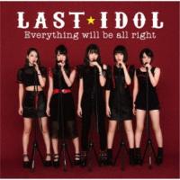 LAST IDOL／Everything will be all right《Type D》 (初回限定) 【CD+DVD】 | ハピネット・オンラインYahoo!ショッピング店
