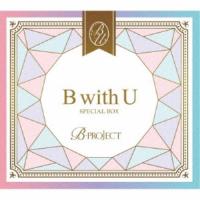 B-PROJECT／B with U 【CD+DVD】 | ハピネット・オンラインYahoo!ショッピング店