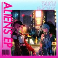 TAKU INOUE／ALIENS EP (初回限定) 【CD】 | ハピネット・オンラインYahoo!ショッピング店
