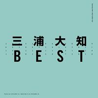 CD/三浦大知/BEST (2CD+Blu-ray(スマプラ対応))【Pアップ | Felista玉光堂