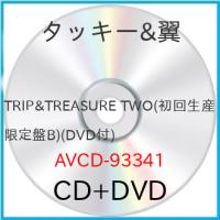 CD/タッキー&amp;翼/TRIP&amp;TREASURE TWO (CD+DVD) (初回生産限定盤)【Pアップ | Felista玉光堂