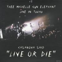 CD/ミッシェル・ガン・エレファント/CASANOVA SAID ”LIVE OR DIE” | Felista玉光堂