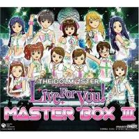 CD/ゲーム・ミュージック/THE IDOLM＠STER Live For You! MASTER BOX III (完全初回限定生産盤) | Felista玉光堂