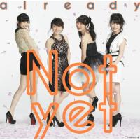 CD/Not yet/already (CD+DVD) (通常盤/Type-B) | Felista玉光堂