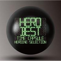 CD/HERO/「BEST」 -タイムカプセル- HEROINE SELECTION | Felista玉光堂