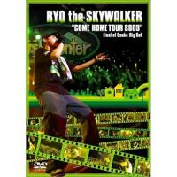 DVD/RYO the SKYWALKER/”COME HOME TOUR 2005” Final at Osaka Big Cat | Felista玉光堂