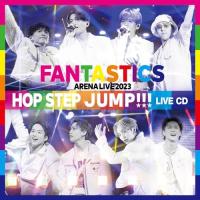 CD/FANTASTICS from EXILE TRIBE/FANTASTICS ARENA LIVE 2023 ”HOP STEP JUMP” LIVE CD | Felista玉光堂