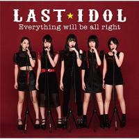 CD/LAST IDOL/Everything will be all right (CD+DVD) (初回限定盤Type D) | Felista玉光堂