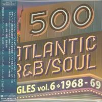 CD/オムニバス/500 アトランティック・R&amp;B/ソウル・シングルズ VOL.6*1968-69 (解説付/紙ジャケット)【Pアップ | Felista玉光堂