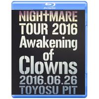 BD/NIGHTMARE/NIGHTMARE TOUR 2016 Awakening of Clowns 2016.06.26 TOYOSU PIT(Blu-ray) (通常版) | Felista玉光堂