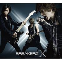 CD/BREAKERZ/X (2CD+2DVD) (初回限定盤B) | Felista玉光堂