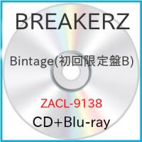 ▼CD/BREAKERZ/Bintage (CD+Blu-ray) (初回限定盤B) | Felista玉光堂
