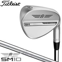 タイトリスト ボーケイデザイン SM10 ツアークローム ウェッジ　シャフト：BV105 スチール Titleist Vokey SM10 2024 | フルショット Yahoo!店