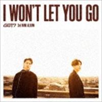 GOT7 / I WON’T LET YOU GO （初回生産限定盤B／JB＆ヨンジェ ユニット盤／CD＋DVD） [CD] | ぐるぐる王国2号館 ヤフー店