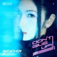 Raychell / DON’T GIVE UP!（通常盤） [CD] | ぐるぐる王国2号館 ヤフー店