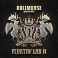 BULLMOOSE presents FLOATIN’ LAB II [CD] | ぐるぐる王国2号館 ヤフー店