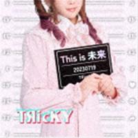 TЯicKY / This is 未来 [CD] | ぐるぐる王国2号館 ヤフー店