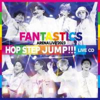 FANTASTICS from EXILE TRIBE / FANTASTICS ARENA LIVE 2023 ”HOP STEP JUMP” LIVE CD [CD] | ぐるぐる王国2号館 ヤフー店