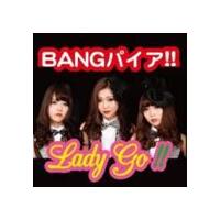 LADY GO!! / BANGパイア [CD] | ぐるぐる王国2号館 ヤフー店