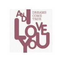 DREAMS COME TRUE / AND I LOVE YOU（通常盤） [CD] | ぐるぐる王国2号館 ヤフー店
