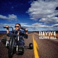 GLORY HILL / REVIVE [CD] | ぐるぐる王国2号館 ヤフー店