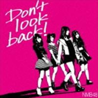 NMB48 / Don’t look back!（限定盤Type-B／CD＋DVD） [CD] | ぐるぐる王国2号館 ヤフー店