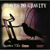[国内盤CD]スレイヴス・トゥ・グラヴィティ / スキャター・ザ・クロウ | CD・DVD グッドバイブレーションズ