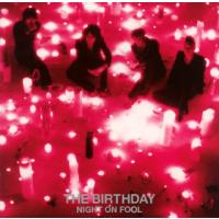 [国内盤CD]THE BIRTHDAY / NIGHT ON FOOL | CD・DVD グッドバイブレーションズ