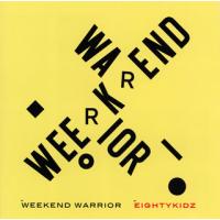 [国内盤CD]80KIDZ / WEEKEND WARRIOR | CD・DVD グッドバイブレーションズ