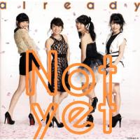 [国内盤CD]Not yet / already(Type-B) [CD+DVD][2枚組] | CD・DVD グッドバイブレーションズ