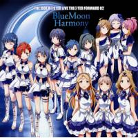 [国内盤CD]「アイドルマスター ミリオンライブ!」THE IDOLM@STER LIVE THE@TER FORWARD 02 BlueMoon Harmony | CD・DVD グッドバイブレーションズ