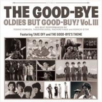 [国内盤CD] The Good-Bye / Oldies But Good Buy! Vol.III(2023/9/6発売) | CD・DVD グッドバイブレーションズ