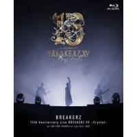 [国内盤ブルーレイ]BREAKERZ / デビュー15周年記念ライブ BREAKERZ XV-Crystal- | CD・DVD グッドバイブレーションズ